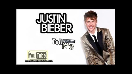 Justin Bieber - Tell Me [new Song 2011] -