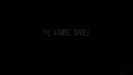 Тhe Vampire Diaries - Running up that hill