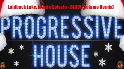 Laidback Luke & Martin Solveig - Blow ( Tujamo Remix ) @ Smash The House Radio #34