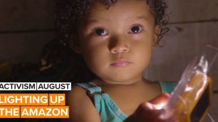 Activism August: Eugenio found a way to light the Amazon