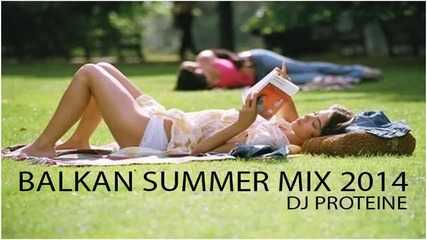 Balkan Summer Mix 2014 - Vol.1 Lets Party