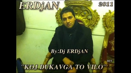 Erdjan - Koj Dukavga To Vilo Studisko