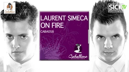 Laurent Simeca - On Fire (sick Individuals Remix)