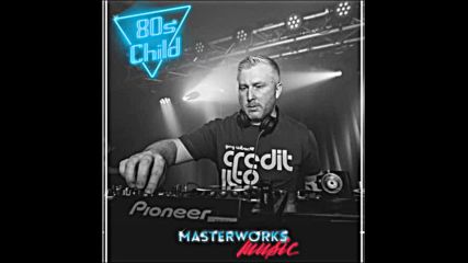Masterworks Mix - 80s Child