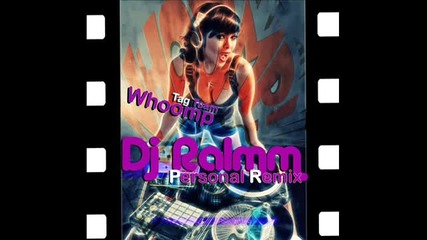 Tag Team - Whoomp (dj Ralmm personal remix)