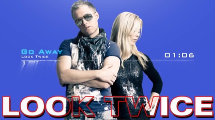 Look Twice - Go Away (remix)