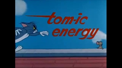 Tom and Jerry - 135 - Tom-ic Energy