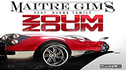 Maître Gims ft. Djuna Family - Zoum Zoum