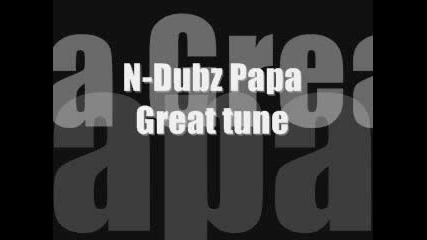 N - Dubz Papa