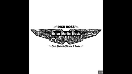 Rick Ross ft. Drake & Chrisette Michele - Aston Martin Music