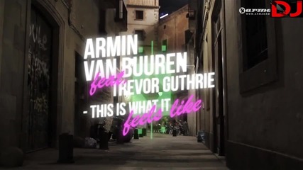 Armin van Buuren feat. Trevor Guthrie - This Is What It Feels Like ( Official Video 2013 )