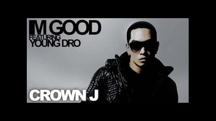 crown j - im good feat. young dro 