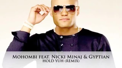 Mohombi feat. Nicki Minaj & Gyptian - Hold Yuh