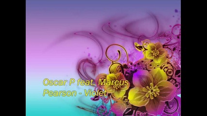Deep House 2010 Oscar P feat. Marcus Pearson - Violet (abicah Soul Vocal Mix) 