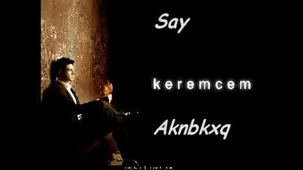 keremcem - say say