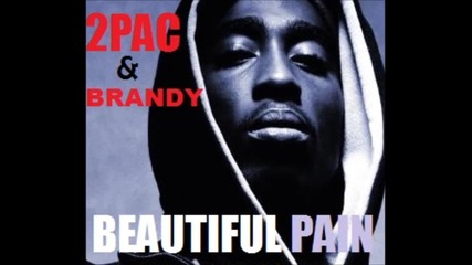 Brandy Feat 2pac - Beautiful Pain [2012]