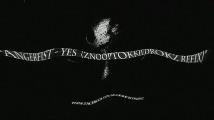 Angerfist - Yes (znooptokkiedrokz Refix) - Hq Official 
