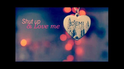 Demi Lovato - Shut up and love me