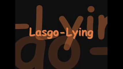 Lasgo - Lying