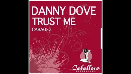 Danny Dove - Trust Me (swanky Tunes Remix)