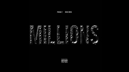 Pusha T ft. Rick Ross - Millions
