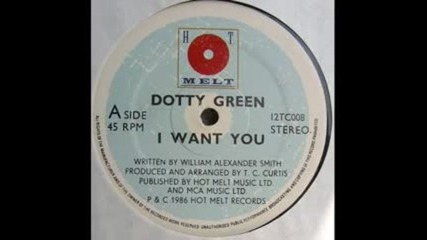 Dotty Green - I Want You ( Club Mix ) 1986