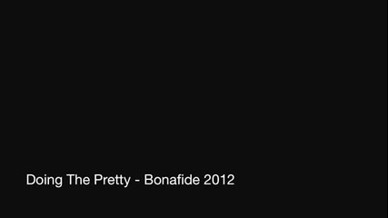 (2012) Bonafide - Doing The Pretty