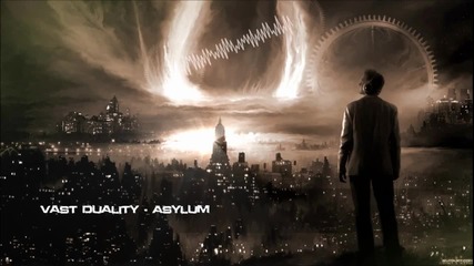 Vast Duality - Asylum [hq Original]