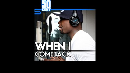 50 Cent - When I Come Back [freestyle]