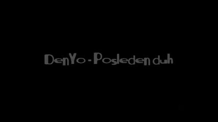 Denyo - Posleden Duh