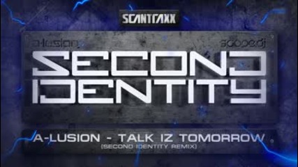 A - lusion - Talk iz Tomorrow (second Identity Remix) 