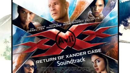 Xxx Return Of The Xander Cage Sound Track Aviis Release Yeni Nesil Ajan 3 Film Muzigi The Oscars Mov