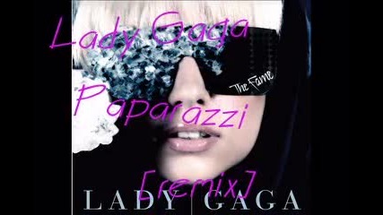 Lady Gaga - Paparazzi [remix]
