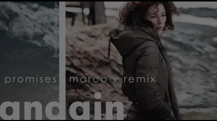 Andain - Promises (marco V Remix)