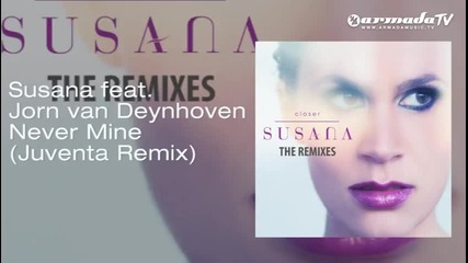 Susana feat. Jorn van Deynhoven - Never Mine (juventa Remix)