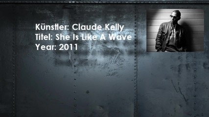 Claude Kelly - She Is Like A Wave