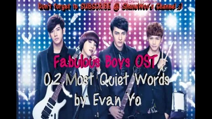 02 Most Quiet Words - Evan Yo Xin Yu ( Fabulous Boys Ost )