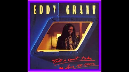 Eddy Grant-till I Can`t Take Love No More Extended Version 1983