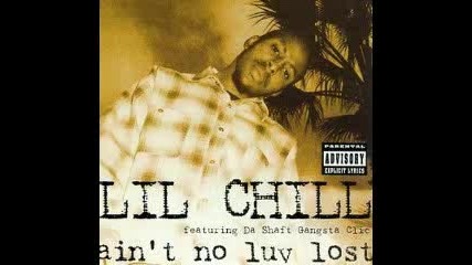 Lil Chill - Aint No Luv lost 