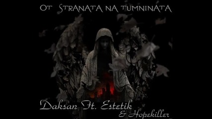 Daksan ft. Estetik & Hopekiller - От Страната На Тъмнината 