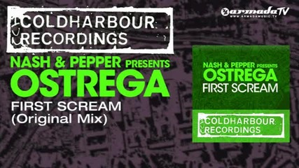 Nash _ Pepper presents Ostrega - First Scream (original Mix)