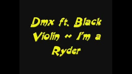 Dmx Ft. Black Violin - I`m A Ryder