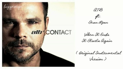 Atb ft. Sean Ryan - When It Ends It Starts Again ( Original Instrumental Version ) [high quality]
