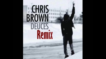Chris Brown ft. Drake, T.i., Kanye West, Fabolous & Andre 3000 - Deuces ( Official Remix ) 