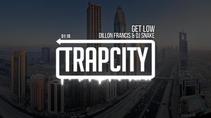 Dillon Francis & Dj Snake - Get Low