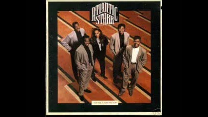 Atlantic Starr - Don't Start The Fire
