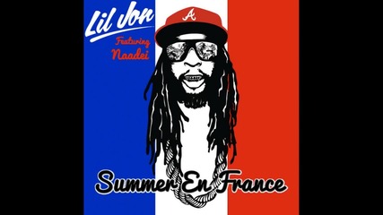 Свежа лятна песен Lil Jon feat Naadei - Summer En France 2012