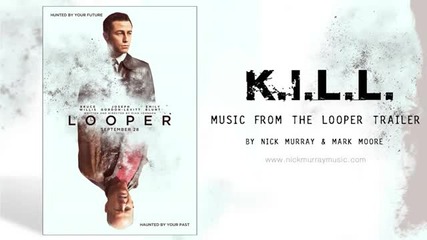 K.i.l.l - Music from The looper
