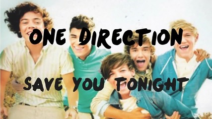 One Direction - Save You Tonight