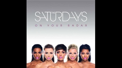 The Saturdays ft. Travie Mccoy - The Way You Watch Me ( Album - On Your Radar )